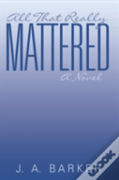 All That Really Mattered