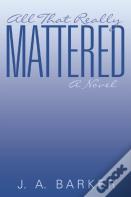 All That Really Mattered