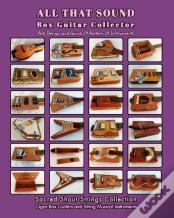 All That Sound. Box Guitar Collector.