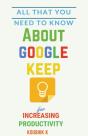All That You Need To Know About Google Keep For Increasing Productivity - Preview