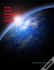 All The Correct Knowledge In The World