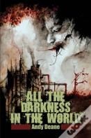 All The Darkness In The World