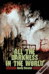 All The Darkness In The World
