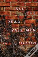 All The Dead Yale Men