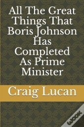All The Great Things That Boris Johnson Has Completed As Prime Minister