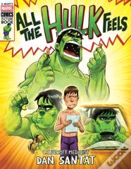 All The Hulk Feels (A Mighty Marvel Comics Picture Book)