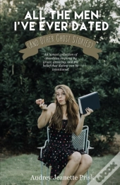 All The Men I'Ve Ever Dated (And Other Ghost Stories)