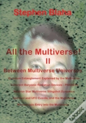 Capa do artigo All The Multivese! Ii Between Multiverse Universes; Quantum Entanglement Explained By The Multiverse; Coherent Baryonic Radiation Devices - Phasers; N