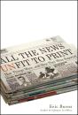 All The News Unfit To Print - Preview
