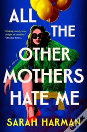 Capa do artigo All The Other Mothers Hate Me