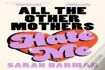 All The Other Mothers Hate Me (Signed Edition)