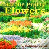 All The Pretty Flowers