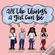 All The Things A Girl Can Be
