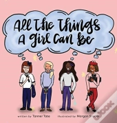 All The Things A Girl Can Be