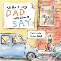 All The Things Dad Will Always Say