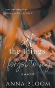 All The Things I Forgot To Say