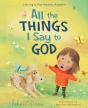 All The Things I Say To God - Preview