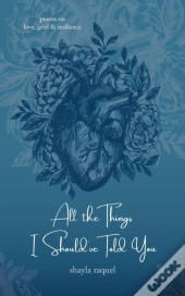 All The Things I Should'Ve Told You