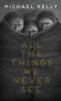 All The Things We Never See - Preview