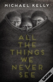 All The Things We Never See
