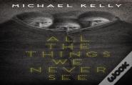 All The Things We Never See