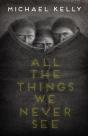 All The Things We Never See - Preview