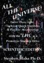 All The Universe! Faster Than Light Tachyon Quark Starships & Particle Accelerators With The Lhc As A Prototype Starship Drive Scientific Edition - Preview