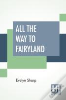 All The Way To Fairyland