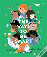 All The Ways To Be Smart