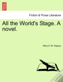 Capa do artigo All The World'S Stage. A Novel.