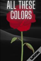 All These Colors