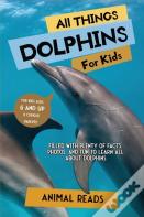 All Things Dolphins For Kids