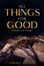 All Things For Good: A Puritan Guide - Preview