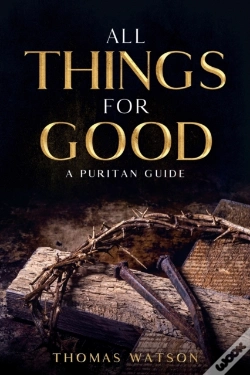 Capa do artigo All Things For Good: A Puritan Guide