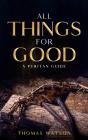 All Things For Good: A Puritan Guide - Preview