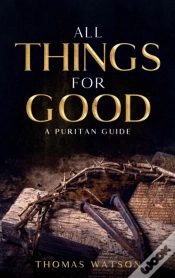 Capa do artigo All Things For Good: A Puritan Guide