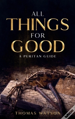 Capa do artigo All Things For Good: A Puritan Guide