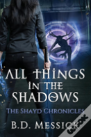 All Things In The Shadows
