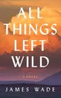 All Things Left Wild - Preview