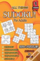All Things Sudoku! For Adults Vol. 1