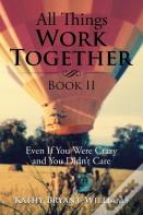All Things Work Together Book Ii