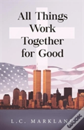 All Things Work Together For Good