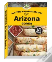 All Time Favorite Recipes From Arizona Cooks