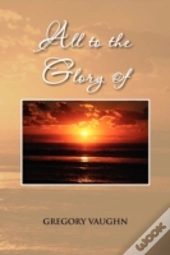 All To The Glory Of