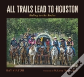 All Trails Lead To Houston
