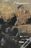 All Wars Are The Same War