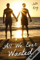 All We Ever Wanted