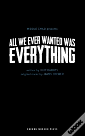 All We Ever Wanted Was Everything