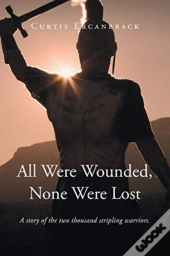 All Were Wounded, None Were Lost