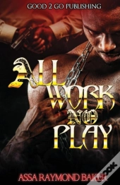 All Work, No Play